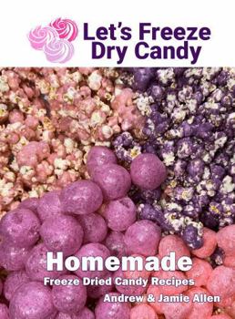Homemade Freeze Dried Candy Recipes