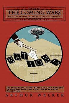 Paperback The Coming Wars: End-Time Prophecies from the Old Testament Book