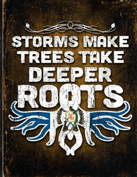 Storms Make Trees Take Deeper Roots: Guatemala Flag Customized Personalized Gift for Guatemalan Coworker Friend  Planner Daily Weekly Monthly Undated Calendar Organizer Journal