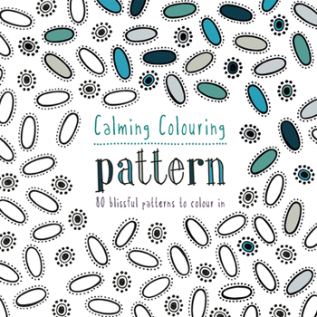 Paperback Calming Colouring: Pattern: 80 Blissful Patterns to Colour in Book