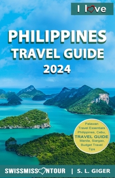 Paperback I love Philippines Travel Guide: Philippines travel book. Travel Guide Philippines for budget travel information for individual trips. With downloadab Book