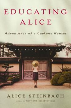 Hardcover Educating Alice: Adventures of a Curious Woman Book