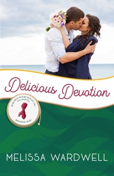 Delicious Devotion: Breakers Head - Book #2 of the Independence Islands: Breakers Head