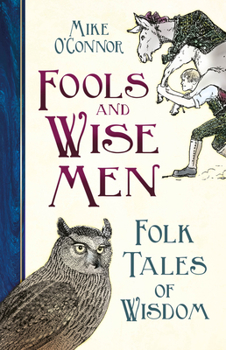 Hardcover Fools and Wise Men: Folk Tales of Wisdom Book