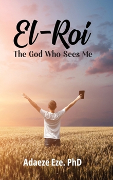 Hardcover El-Roi, The God Who Sees Me Book