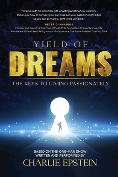 Hardcover Yield of Dreams: The Keys to Living Passionately Book