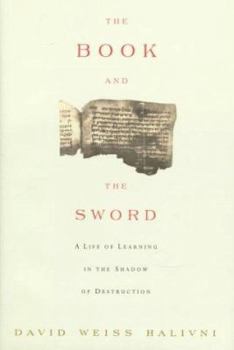 Hardcover The Book and the Sword: A Life of Learning in the Throes of the Holocaust Book