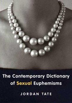 Hardcover The Contemporary Dictionary of Sexual Euphemisms Book