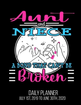 Aunt & Niece A Bond That Can't Be Broken Daily Planner July 1st, 2019 To June 30th, 2020: Sentimental Baptism Christmas Daily Planner