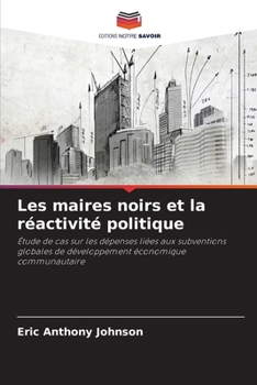 Paperback Les maires noirs et la réactivité politique [French] Book