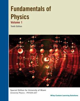 Halliday & Resnick Fundamentals of Physics (Special Printing Univ. of Miami) Vol.1