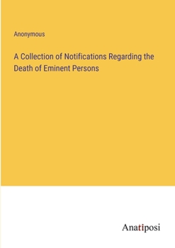 Paperback A Collection of Notifications Regarding the Death of Eminent Persons Book