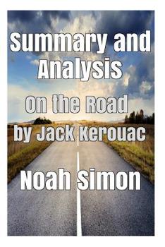 Paperback Summary and Analysis: On the Road by Jack Kerouac Book