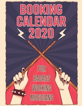 Booking Calendar 2020 for Badass Working Musicians: A gig planner appointment book for performers with pink & purple punk lady drummer cover