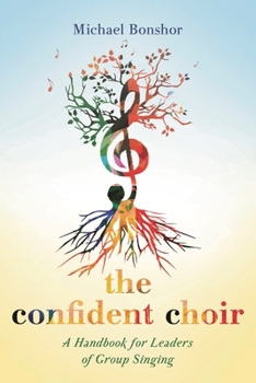 Paperback Confident Choir: A Handbook for Leaders of Group Singing Book