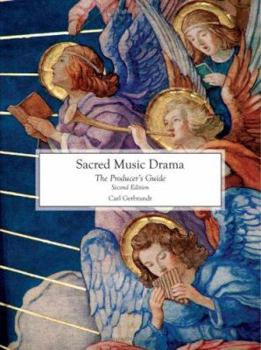 Sacred Music Drama: The Producer's Guide Second Edition