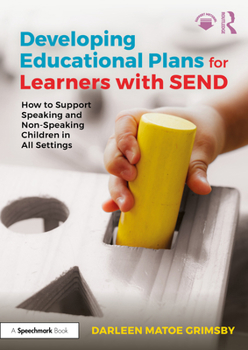 Paperback Developing Educational Plans for Learners with Send: How to Support Speaking and Non-Speaking Children in All Settings Book
