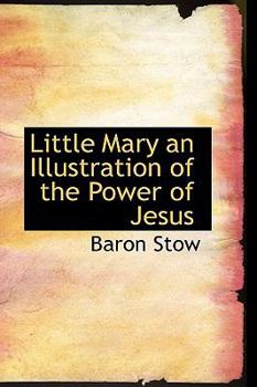 Paperback Little Mary an Illustration of the Power of Jesus Book