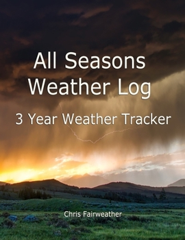 Paperback All Seasons Weather Log: 3 Year Weather Tracker Book