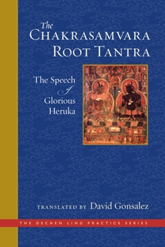 Hardcover The Chakrasamvara Root Tantra: The Speech of Glorious Heruka Book