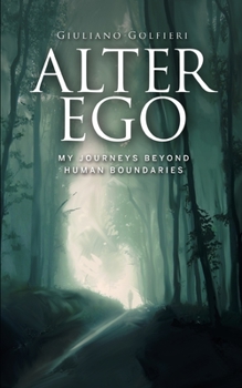 Paperback Alter Ego: My journeys beyond human boundaries Book