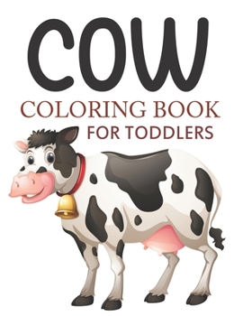 Paperback Cow Coloring Book For Toddlers: Cute Cow Coloring Book