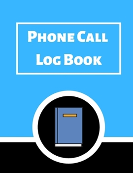 Phone Call Log Book: Telephone Message Tracker And Notebook