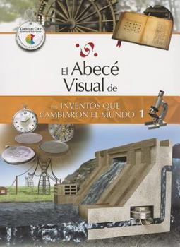 Paperback El Abece Visual de los Inventos Que Cambiaron el Mundo 1 = The Illustrated Basics of Inventions That Changed the World 1 [Spanish] Book