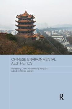 Paperback Chinese Environmental Aesthetics: Wangheng Chen, Wuhan University, China, translated by Feng Su, Hunan Normal University, China Book