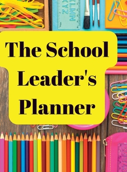 Hardcover The School Leader's Planner: 2022 - 2023 Academic Year Book