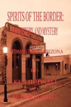 Paperback Spirits of the Border: The History and Mystery of Tombstone, AZ. Book