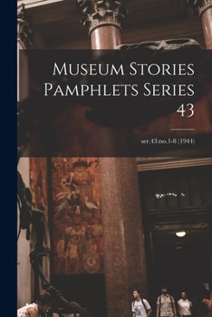 Paperback Museum Stories Pamphlets Series 43; ser.43: no.1-8 (1944) Book