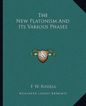 Paperback The New Platonism And Its Various Phases Book