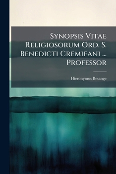Paperback Synopsis Vitae Religiosorum Ord. S. Benedicti Cremifani ... Professor Book