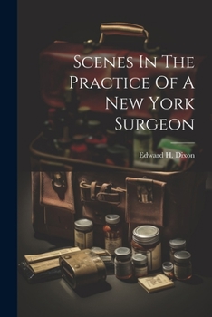 Paperback Scenes In The Practice Of A New York Surgeon Book