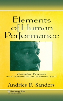 Hardcover Elements of Human Performance: Reaction Processes and Attention in Human Skill Book