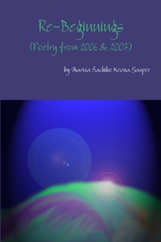 Paperback Re-Beginnings (Poetry from 2006 & 2007) Book