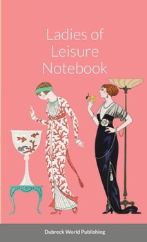 Paperback Ladies of Leisure Notebook Book