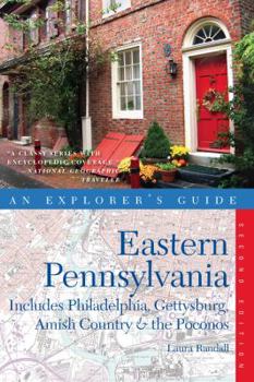Paperback Explorer's Guide Eastern Pennsylvania: Includes Philadelphia, Gettysburg, Amish Country & the Pocono Mountains Book