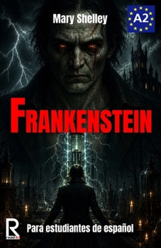 Paperback Frankenstein para estudiantes de español. Nivel A2 (Pre-Intermedio): Frankenstein adapted for Spanish Learners. Level A2 (Pre-Intermediate) [Spanish] Book