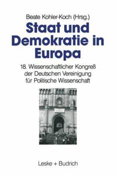 Paperback Staat Und Demokratie in Europa: 18. Wissenschaftlicher Kongreß Der Deutschen Vereinigung Für Politische Wissenschaft [German] Book