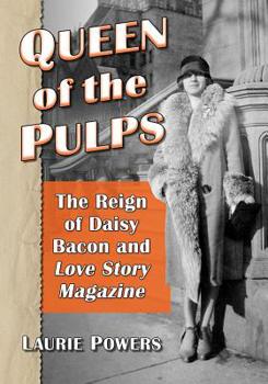 Paperback Queen of the Pulps: The Reign of Daisy Bacon and Love Story Magazine Book