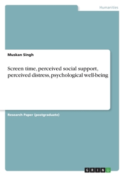 Screen time, perceived social support, perceived distress, psychological well-being