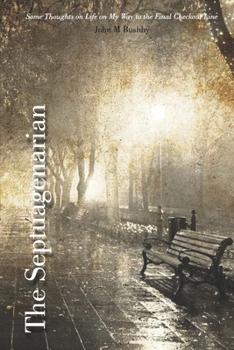 Paperback The Septuagenarian: Some Thoughts on Life on My Way to the Final Checkout Line Book