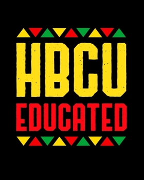 Paperback HBCU Educated: Academic Weekly Planner 2019 - 2020 for HBCU Students, Grads + Teachers. School homework organiser / Diary with monthl Book