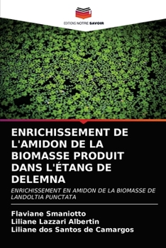 Paperback Enrichissement de l'Amidon de la Biomasse Produit Dans l'Étang de Delemna [French] Book