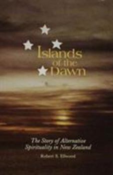 Hardcover Islands of the Dawn: The Story of Alternative Spirituality in New Zealand Book