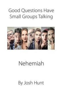Paperback Nehemiah: Good Questions Have Small Groups Talking Book