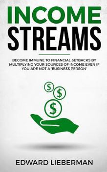 Paperback Income Streams: Become Immune to Financial Setbacks by Multiplying Your Sources of Income Even If You Are Not a 'business Person' Book