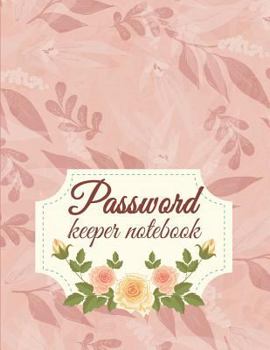 Paperback Password keeper notebook: Modern Password Keeper, Vault, Notebook and Online Organizer, Password Log Book with Tabs Alphabetized, Large Print Pa Book